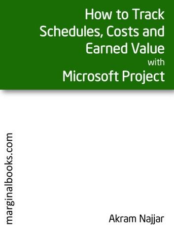 How to Track Schedules, Costs and Earned Value with Microsoft Project