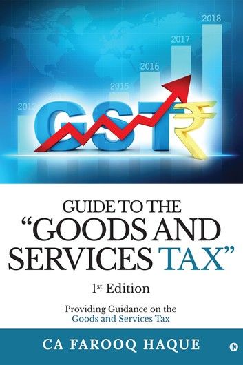 Guide to the Goods and services Tax