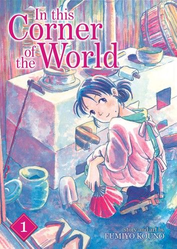 In This Corner of the World Vol. 1