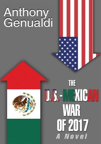 The U.S.-Mexican War of 2017, Second Edition