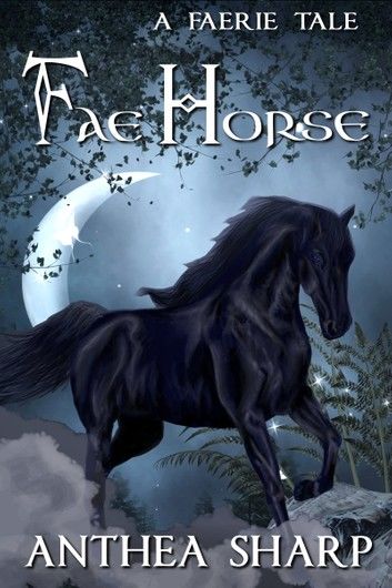 Fae Horse: A Faerie Tale