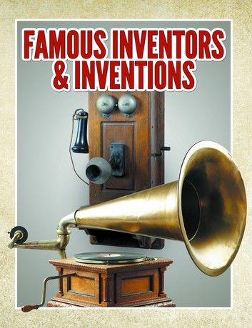 Famous Inventors & Inventions