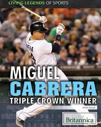 Miguel Cabrera: Triple Crown Winner