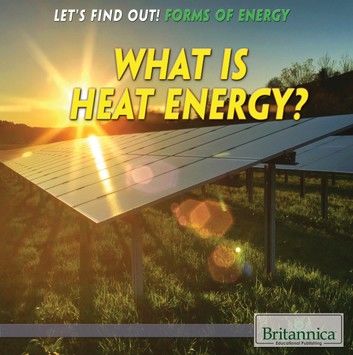 What Is Heat Energy?