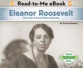 Eleanor Roosevelt: First Lady & Equal Rights Advocate