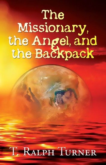 The Missionary, The Angel, and the Backpack