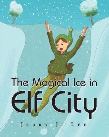 The Magical Ice in Elf City