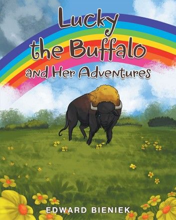 Lucky the Buffalo and Her Adventures