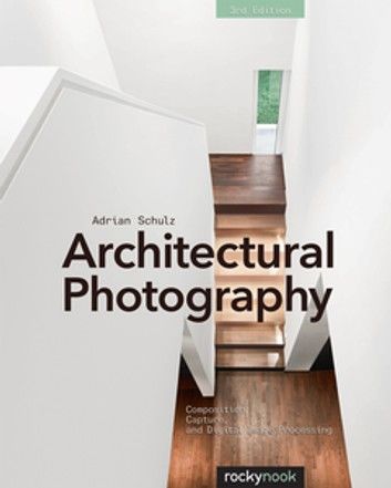 Architectural Photography, 3rd Edition