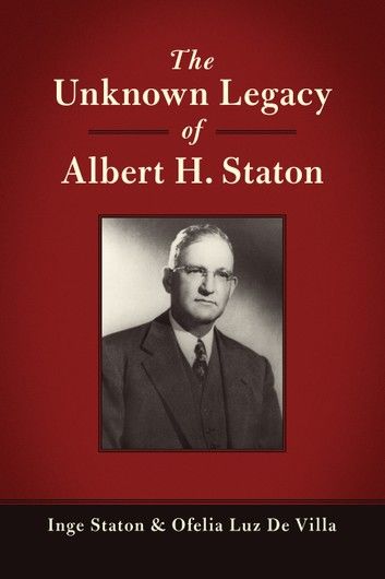 The Unknown Legacy of Albert H. Staton