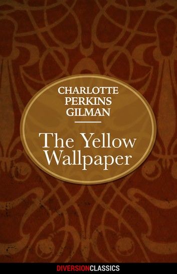 The Yellow Wallpaper (Diversion Classics)