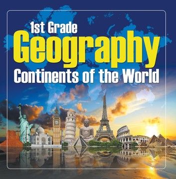 1St Grade Geography: Continents of the World