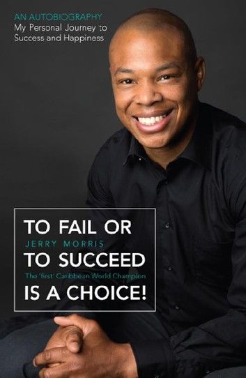 To Fail or to Succeed Is a Choice!: The \