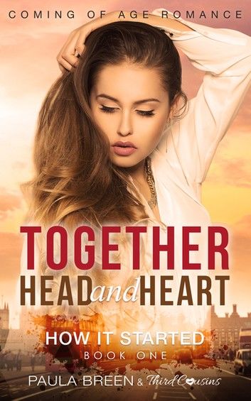 Together Head and Heart - How it Started (Book 1) Coming of Age Romance