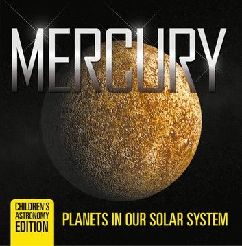 Mercury: Planets in Our Solar System | Children\