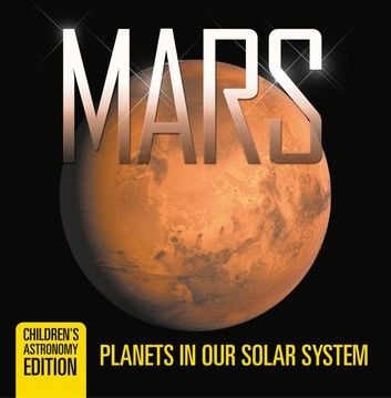 Mars: Planets in Our Solar System | Children\