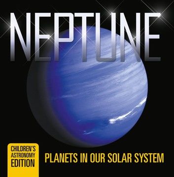 Neptune: Planets in Our Solar System | Children\