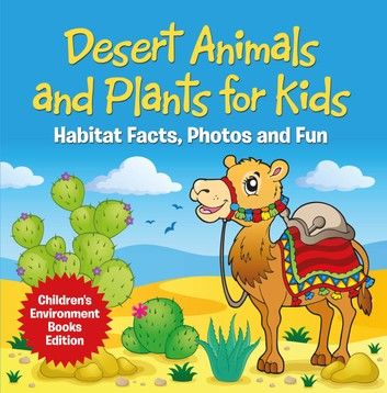 Desert Animals and Plants for Kids: Habitat Facts, Photos and Fun | Children\