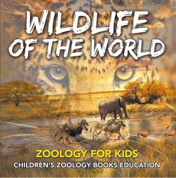 Wildlife of the World: Zoology for Kids | Children\