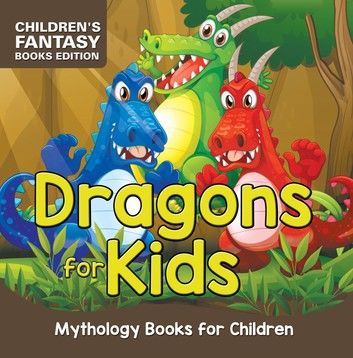 Dragons for Kids: Mythology Books for Children | Children\