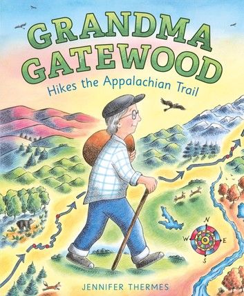 Grandma Gatewood Hikes the Appalachian Trail