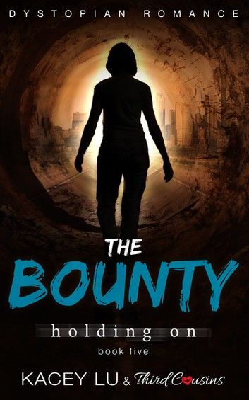 The Bounty - Holding On (Book 5) Dystopian Romance