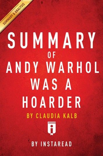 Summary of Andy Warhol was a Hoarder