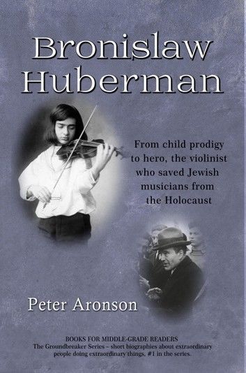 Bronislaw Huberman: From child prodigy to hero, the violinist who saved Jewish musicians from the Holocaust