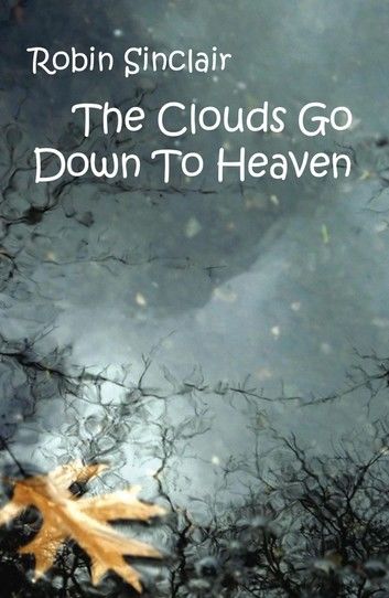 Clouds Go Down To Heaven