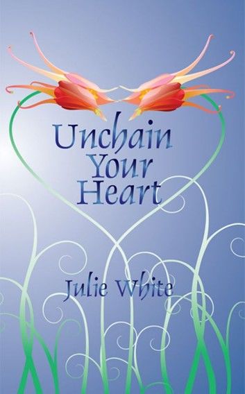 Unchain Your Heart