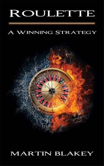 Roulette: A Winning Strategy