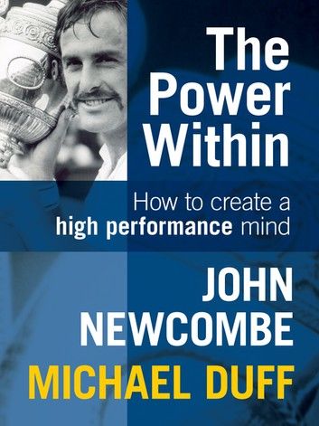 The Power Within: How to Create a High Performance Mind