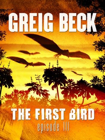 The First Bird: Episode 3