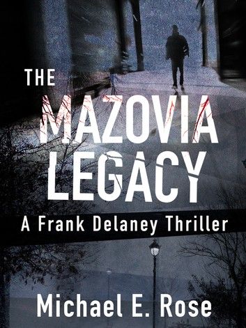The Mazovia Legacy: A Frank Delaney Thriller 1