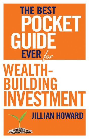 The Best Pocket Guide Ever for Wealth-building Investment