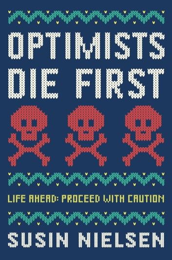 Optimists Die First