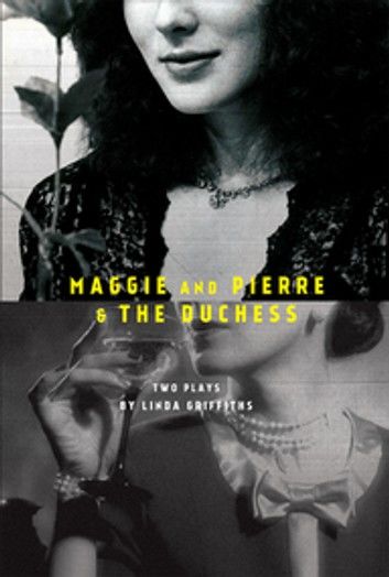 Maggie and Pierre & The Duchess