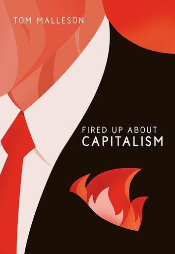 Fired Up about Capitalism