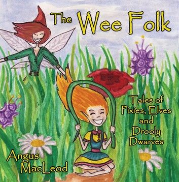 The Wee Folk: Tales of Pixies, Elves and Drooly Dwarves