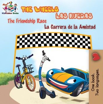 The Wheels: The friendship race Las Ruedas: La carrera de la amistad (English Spanish)