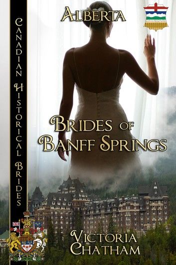 Brides of Banff Springs, Canadian Historical Brides Alberta