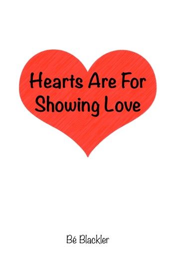 Hearts Are For Showing Love