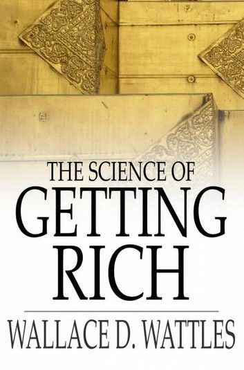 The Science Of Getting Rich