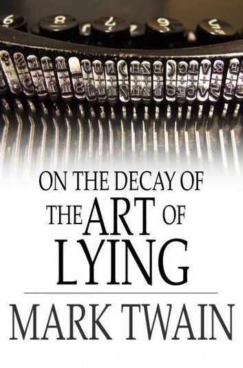 On The Decay Of The Art Of Lying