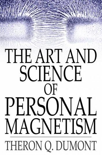 The Art and Science of Personal Magnetism