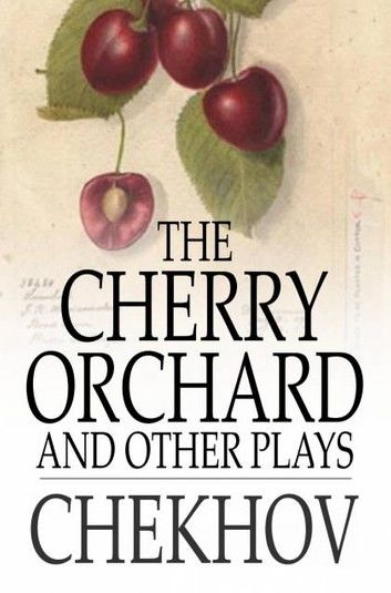 The Cherry Orchard, and Other Plays
