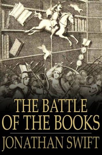 The Battle Of The Books: And Other Works, Including \