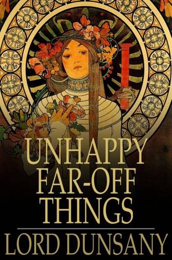 Unhappy Far-Off Things