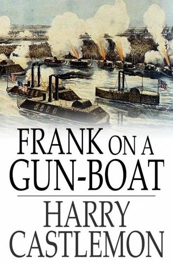 Frank on a Gun-Boat