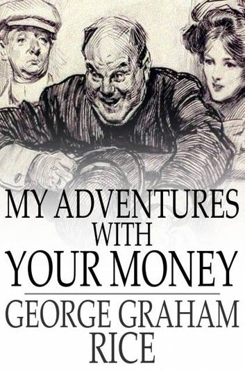 My Adventures With Your Money